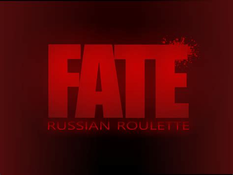 FATE (Russian Roulette) V0.5 by Rogue.